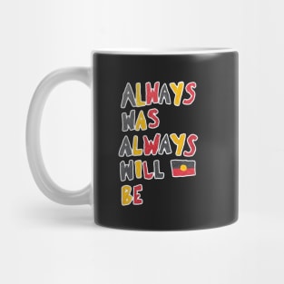 Always was, always will be Aboriginal land Mug